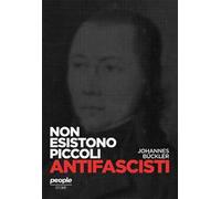 Johannes Bückler – Non esistono piccoli antifascisti – Brossura