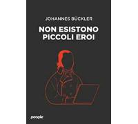 Non esistono piccoli eroi - Bückler Johannes