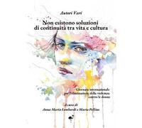 Non esistono soluzioni di continuità tra vita e cultura