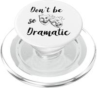 Non essere così drammatico Divertente Attore Attrice Recitazione Teatro PopSockets PopGrip per MagSafe
