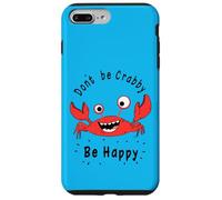 Non essere Crabby, Sii felice - Divertenti vibrazioni estive sulla spiaggia del granchio Custodia per iPhone 7 Plus/8 Plus