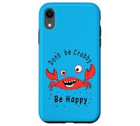 Non essere Crabby, Sii felice - Divertenti vibrazioni estive sulla spiaggia del granchio Custodia per iPhone XR
