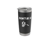 Non essere il terzo derivato Jerk Math Student Teacher Gift Bicchiere termico in acciaio inox doppia parete