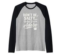 Non Essere salato a Meno Che tu Non Sia Adobo Maglia con Maniche Raglan