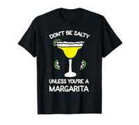 Non Essere salato a Meno Che tu Non Sia Un Margarita Maglietta