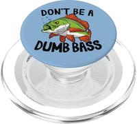Non Essere Un Bass Dumb Outfit Per Pescatori E Pescatrici PopSockets PopGrip per MagSafe