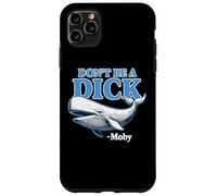 Non essere un cazzo - Moby Divertente Custodia per iPhone 11 Pro Max
