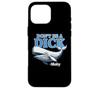 Non essere un cazzo - Moby Divertente Custodia per iPhone 16 Pro Max