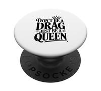 Non essere un drag Sii solo una regina PopSockets PopGrip Adesivo