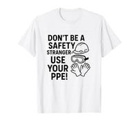 Non Essere Un Estraneo alla Sicurezza, USA i DPI | Consapevolezza della Sicurezza Maglietta