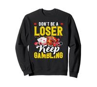 Non Essere Un perdente Tenere Gioco D'Azzardo Casino Roulette Felpa