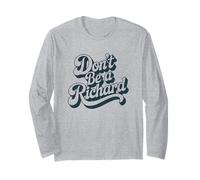 Non essere un Richard Funny Quote Style 05 Maglia a Manica