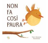 Non fa così paura. Ediz. illustrata