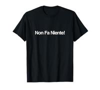Non Fa Niente -Non Importa l'italiano Maglietta