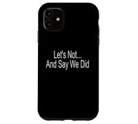 Non facciamo e diciamo che l'abbiamo fatto Custodia per iPhone 11