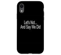 Non facciamo e diciamo che l'abbiamo fatto Custodia per iPhone XR