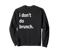 Non Faccio Il Brunch Felpa