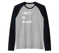 Non Faccio Il Brunch Maglia con Maniche Raglan