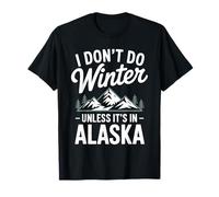 Non faccio l'inverno a meno che non sia in Alaska vintage Maglietta