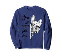 Non farai mai pipì da Solo Bulldog Francese Bagno Felpa