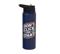 Non fare clic su quel computer Supporto Cyber Security Hacker Stainless Steel Insulated Water Bottle
