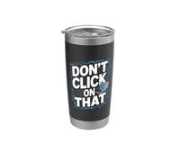 Non fare clic su quel supporto tecnico del computer Helpdesk Bicchiere termico in acciaio inox doppia parete