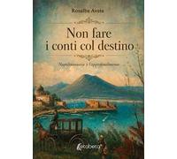 Non fare i conti col destino. Napoletanaccia 2 l'approfondimento
