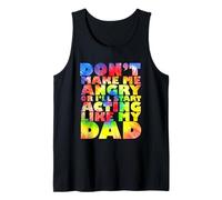 Non farmi arrabbiare o inizierò a comportarmi come mio padre Tie Dye Canotta