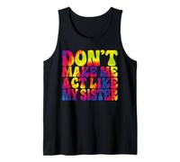 Non Farmi comportare Come mia Sorella Funny Tie Dye Canotta