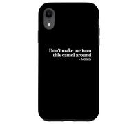 Non farmi girare questo cammello intorno a Mosè Custodia per iPhone XR