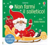 Non farmi il solletico! ...dice Babbo Natale. Ediz. a colori