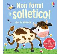 Non farmi il solletico ...dice la mucca. Ediz. illustrata - Taplin Sam
