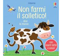 Non farmi il solletico ...dice la mucca. Ediz. illustrata - Taplin Sam