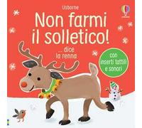 Non farmi il solletico ...dice la renna. Ediz. a colori - Taplin Sam