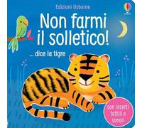 Sam Taplin – Non farmi il solletico ...dice la tigre – Ediz. a colori