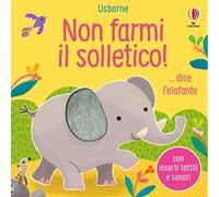 Sam Taplin – Non farmi il solletico... dice l'elefante – Ediz. a colori