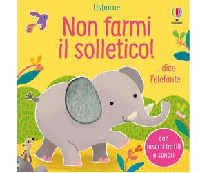 Non farmi il solletico ...dice l'elefante. Ediz. a colori - Taplin Sam