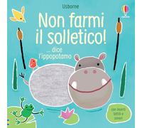 Libri Sam Taplin - Non Farmi Il Solletico ...Dice L'ippopotamo. Ediz. A Colori