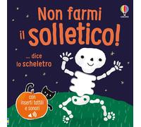 Non farmi il solletico ...dice lo scheletro. Ediz. a colori - Taplin Sam