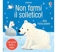Non farmi il solletico ...dice l'orso polare. Ediz. a colori - Taplin Sam