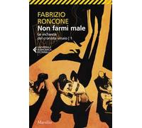 Non farmi male. Le inchieste del cronista vinaio. Vol. 1