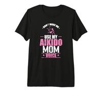 Non Farmi Usare Il Mio Aikido Mom Voice Training Maglietta Premium