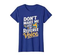 Non Farmi Usare Il Mio Arbitro Voice Volley Arbitri Maglietta, Donna, Blu Reale, XXL