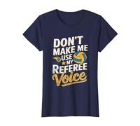 Non Farmi Usare Il Mio Arbitro Voice Volley Arbitri Maglietta, Donna, Navy, L