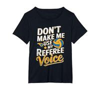 Non Farmi Usare Il Mio Arbitro Voice Volley Arbitri Maglietta, Donna Plus-Size, Nero, 3X