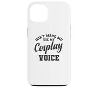 Non farmi usare il mio gioco di ruolo vocale cosplay Custodia per iPhone 13