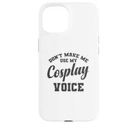 Non farmi usare il mio gioco di ruolo vocale cosplay Custodia per iPhone 15