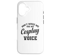 Non farmi usare il mio gioco di ruolo vocale cosplay Custodia per iPhone 16