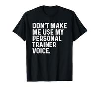 Non farmi usare il mio personal trainer Voice Funny Gym Trainer Maglietta