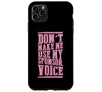 Non farmi usare il mio sponsor Voice Sobriety Recovery Custodia per iPhone 11 Pro Max